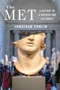 The Met: A History of a Museum and its People (en Inglés)