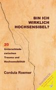 Bin ich wirklich hochsensibel?: 20 Unterschiede zwischen Trauma und Hochsensibilität (en Alemán)