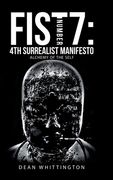 Fist Number 7: 4Th Surrealist Manifesto: Alchemy of the Self (en Inglés)