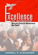 excellence in worship: should church musicians be paid? (en Inglés)