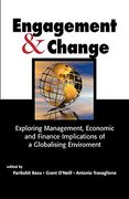 Engagement & Change: Exploring Management, Economic and Finance Implications of a Globalising Environment (en Inglés)