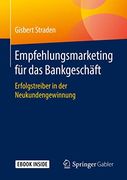 Empfehlungsmarketing Für Das Bankgeschäft: Erfolgstreiber in Der Neukundengewinnung (en Alemán)