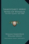 shakespeare's merry wives of windsor: the first quarto, 1602 (1888) (en Inglés)