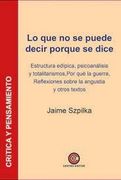Lo que no se Puede Decir Porque se Dice