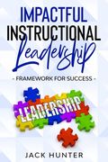 Impactful Instructional Leadership & Framework for Success (en Inglés)