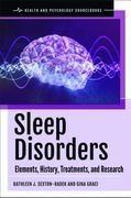 Sleep Disorders: Elements, History, Treatments, and Research (en Inglés)