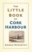 The Little Book of Cork Harbour 