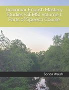 Grammar English Mastery Studies (GEMS) Volume I: Parts of Speech Course (en Inglés)