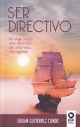 Ser Directivo: Un Viaje Hacia una Dirección de Empresas con Sentido