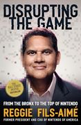 Disrupting the Game: From the Bronx to the top of Nintendo (en Inglés)