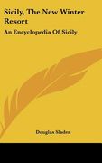 sicily, the new winter resort: an encyclopedia of sicily (en Inglés)