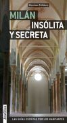 Guía Milán Insólita y Secreta (Las Guías Escritas por los Habitantes)