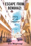 Escape from Benghazi: Diary of an Impostor (en Inglés)