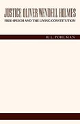 Justice Oliver Wendell Holmes: Free Speech and the Living Constitution 