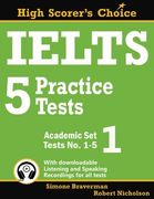 IELTS 5 Practice Tests, Academic Set 1: Tests No. 1-5: Volume 1 (High Scorer's Choice) (en Anglais)