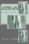 Cinéma... de film en film: de salle en salle... (en Francés)