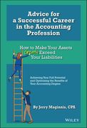 Advice for a Successful Career in the Accounting Profession: How to Make Your Assets Greatly Exceed Your Liabilities (en Inglés)