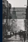 Seeing South America (en Inglés)