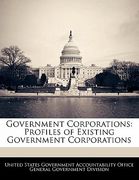 government corporations: profiles of existing government corporations (en Inglés)
