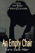 an empty chair: living in the wake of a sibling's suicide (en Inglés)
