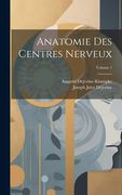 Anatomie Des Centres Nerveux; Volume 1 (en Francés)