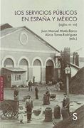 Los Servicios Públicos en España y México: (Siglos Xix-Xxi) (Sílex Universidad)