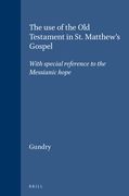 The Use of the Old Testament in St. Matthew's Gospel: With Special Reference to the Messianic Hope (en Inglés)