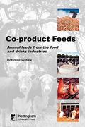 Co-Product Feeds: Animal Feeds from the Food and Drinks Industries (en Inglés)