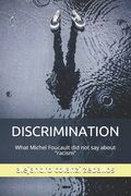 Discrimination: What Michel Foucault did not say about racism (en Inglés)