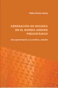 Generación de riqueza en el mundo andino prehispánico. Una aproximación a su análisis y estudio