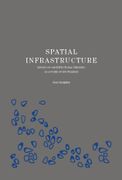 Spatial Infrastructure: Essays on Architectural Thinking as a Form of Knowledge (en Inglés)