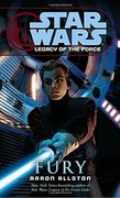 Fury: Star Wars Legends (Legacy of the Force) (Star Wars: Legacy of the Force)