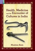 Health, Medicine and Encounter of Cultures in India (en Inglés)