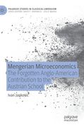 Mengerian Microeconomics: The Forgotten Anglo-American Contribution to the Austrian School (Palgrave Studies in Classical Liberalism) (en Inglés)