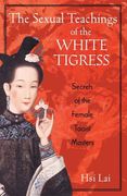 the sexual teachings of the white tigress,secrets of the female taoist masters
