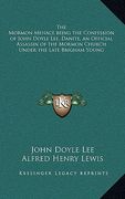 the mormon menace being the confession of john doyle lee, danite, an official assassin of the mormon church under the late brigham young (en Inglés)