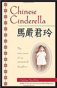 Chinese Cinderella: The True Story of an Unwanted Daughter (en Inglés)