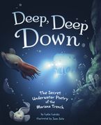 Deep, Deep Down: The Secret Underwater Poetry of the Mariana Trench (en Inglés)