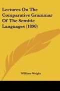 lectures on the comparative grammar of the semitic languages (1890) (en Inglés)