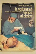 La Voluntad Vence Al Dolor: En Torno A La Anestesia Postsofrónica