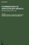 Alexandri in Aristotelis Meteorologicorum Libros Commentaria (Ancient Greek Edition) [Hardcover ]