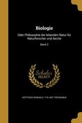 Biologie: Oder Philosophie der lebenden Natur für Naturforscher und Aerzte; Band 3 (en Alemán)