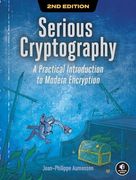 Serious Cryptography, 2nd Edition: A Practical Introduction to Modern Encryption (en Inglés)
