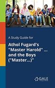 A Study Guide for Athol Fugard’S "Master Harold". And the Boys ("Master. )" (en Inglés)