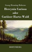 Hercynia Curiosa Oder Curiöser Hartz-Wald (en Alemán)