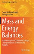 Mass and Energy Balances: Basic Principles for Calculation, Design, and Optimization of Macro (en Inglés)