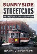 Sunnyside Streetcars: The Streetcars of Southeast Portland (en Inglés)