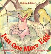 Just One More Egg: A Science Folktale (en Inglés)