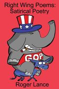 Right Wing Poems: Satirical Poetry (en Inglés)