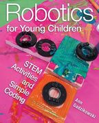 Robotics for Young Children: Stem Activities and Simple Coding (en Anglais)